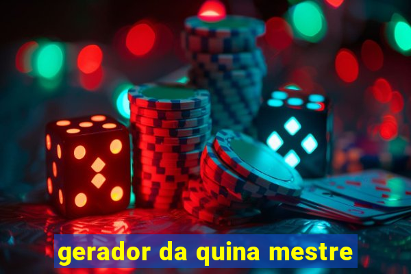 gerador da quina mestre